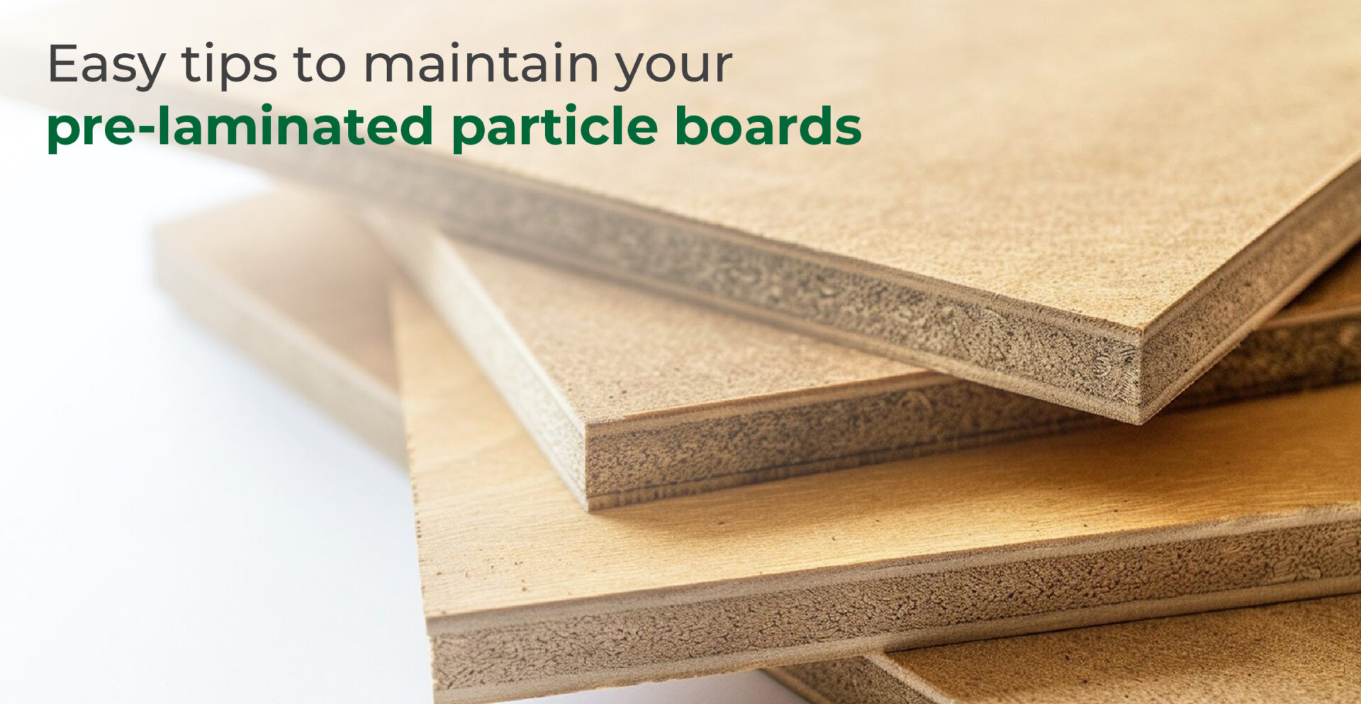 Easy-tips-to-maintain-your-pre-laminated-particle-boards